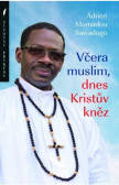 Včera muslim, dnes Kristův kněz Včera muslim, dnes Kristův kněz