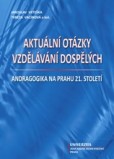 Aktuální otázky vzdělávání dospělých Aktuální otázky vzdělávání dospělých