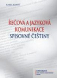 Řečová a jazyková komunikace spisovné češtiny Řečová a jazyková komunikace spisovné češtiny