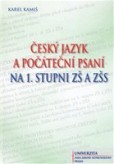 Český jazyk a počáteční psaní na 1. stupni ZŠ a ZŠS Český jazyk a počáteční psaní na 1. stupni ZŠ a ZŠS