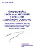 Úvod do práce s rodinami migrantů Úvod do práce s rodinami migrantů