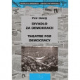 Divadlo za demokracii Theatre for Democracy Divadlo za demokracii Theatre for Democracy