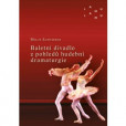Baletní divadlo z pohledů hudební dramaturgie Baletní divadlo z pohledů hudební dramaturgie