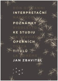 Interpretační poznámky ke studiu operních titulů Interpretační poznámky ke studiu operních titulů