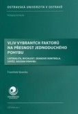 Vliv vybraných faktorů na přesnost jednoduchého pohybu Vliv vybraných faktorů na přesnost jednoduchého pohybu