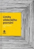 Limity vědeckého poznání Limity vědeckého poznání