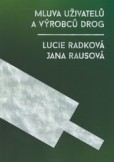 Mluva uživatelů a výrobců drog Mluva uživatelů a výrobců drog