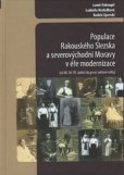 Populace Rakouského Slezska a severovýchodní Moravy v éře modernizace Populace Rakouského Slezska a severovýchodní Moravy v éře modernizace