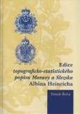 Edice topograficko-statistického popisu Moravy a Slezska Albina Heinricha Edice topograficko-statistického popisu Moravy a Slezska Albina Heinricha