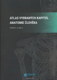 Atlas vybraných kapitol anatomie člověka