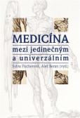 Medicína mezi jedinečným a univerzálním Medicína mezi jedinečným a univerzálním