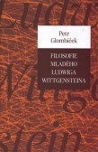 Filosofie mladého Ludwiga Wittgensteina Filosofie mladého Ludwiga Wittgensteina