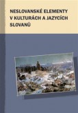 Neslovanské elementy v kulturách a jazycích Slovanů Neslovanské elementy v kulturách a jazycích Slovanů