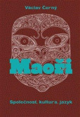 Maoři - Společnost, kultura, jazyk Maoři - Společnost, kultura, jazyk