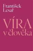 Víra v člověka Víra v člověka