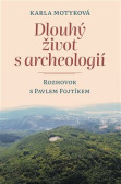 Dlouhý život s archeologií Dlouhý život s archeologií