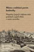 Města a měšťané perem badatelky Města a měšťané perem badatelky