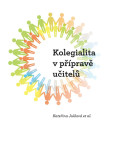 Kolegialita v přípravě budoucích učitelů Kolegialita v přípravě budoucích učitelů