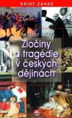 Zločiny a tragédie v českých dějinách Zločiny a tragédie v českých dějinách