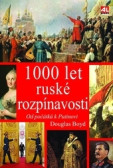 1000 let ruské rozpínavosti - od počátku k Putinovi 1000 let ruské rozpínavosti - od počátku k Putinovi