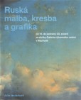 Ruská malba, kresba a grafika Ruská malba, kresba a grafika