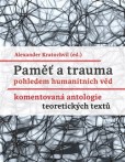 Paměť a trauma pohledem humanitních věd Paměť a trauma pohledem humanitních věd