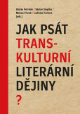 Jak psát transkulturní literární dějiny? Jak psát transkulturní literární dějiny?