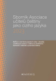 Sborník Asociace učitelů češtiny jako cizího jazyka (AUČCJ) 2023 Sborník Asociace učitelů češtiny jako cizího jazyka (AUČCJ) 2023