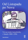 Od Listopadu po Novu - Vývoj české žurnalistiky v letech 1989–1994 Od Listopadu po Novu - Vývoj české žurnalistiky v letech 1989–1994