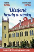 Utajené hrady a zámky III. Utajené hrady a zámky III.