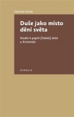 Duše jako místo dění světa Duše jako místo dění světa