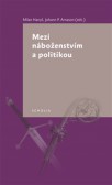 Mezi náboženstvím a politikou Mezi náboženstvím a politikou