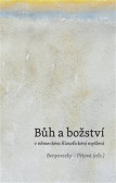 Bůh a božství v německém filosofickém myšlení Bůh a božství v německém filosofickém myšlení