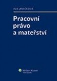 Pracovní právo a mateřství Pracovní právo a mateřství