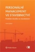 Personální management ve stavebnictví. Problém člověka ve stavebnictví Personální management ve stavebnictví. Problém člověka ve stavebnictví