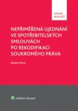 Nepřiměřená ujednání ve spotřebitelských smlouvách po rekodifikaci soukromého Nepřiměřená ujednání ve spotřebitelských smlouvách po rekodifikaci soukromého