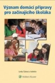Význam domácí přípravy pro začínajícího školáka Význam domácí přípravy pro začínajícího školáka