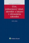 Účet, jednorázový vklad, akreditiv a inkaso v občanském zákoníku Účet, jednorázový vklad, akreditiv a inkaso v občanském zákoníku