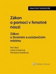 Zákon o pomoci v hmotné nouzi. Zákon o životním a existenčním minimu. Praktický komentář Zákon o pomoci v hmotné nouzi. Zákon o životním a existenčním minimu. Praktický komentář