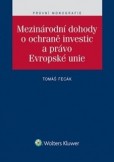 Mezinárodní dohody o ochraně investic a právo Evropské unie Mezinárodní dohody o ochraně investic a právo Evropské unie