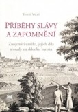 Příběhy slávy a zapomnění Příběhy slávy a zapomnění
