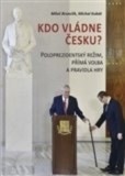 Kdo vládne Česku? Kdo vládne Česku?