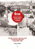 Brno - kulturní město předválečné a válečné Brno - kulturní město předválečné a válečné