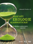 Musí být ekologie alarmistická? Musí být ekologie alarmistická?