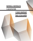 Materiál a materialita v architektuře v rámci brněnské školy dějin umění Materiál a materialita v architektuře v rámci brněnské školy dějin umění