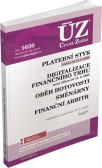 ÚZ 1630 Platební styk, digitalizace finančního trhu, oběh hotovosti, směnárny, finanční arbitr ÚZ 1630 Platební styk, digitalizace finančního trhu, oběh hotovosti, směnárny, finanční arbitr
