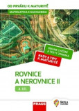 Matematika s nadhledem od prváku k maturitě, 4. díl Rovnice a nerovnice II. Matematika s nadhledem od prváku k maturitě, 4. díl Rovnice a nerovnice II.