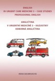 Angličtina v urgentní medicíně 3 - Kazuistiky odborná angličtina