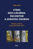 Stres mezi lékařem, pacientem a zdravou osobou