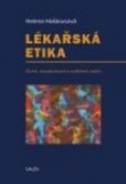 Lékařská etika, 4. aktualizované a rozšířené vydání Lékařská etika, 4. aktualizované a rozšířené vydání
